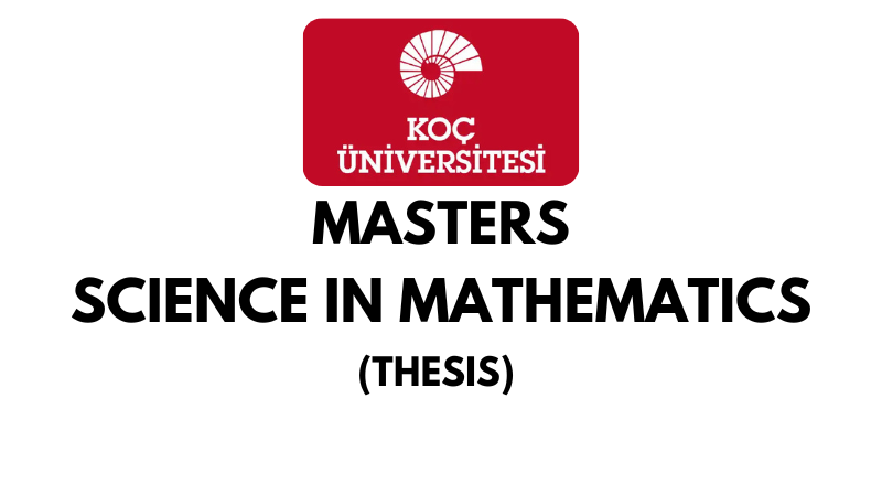 Master of Science in Mathematics Thesis at Koc University (Scholarship Available)