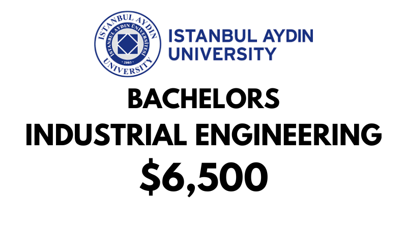 Bachelors of Science (BSc) in Industrial Engineering at Istanbul Aydin University: $6,500/year (Scholarship Available)