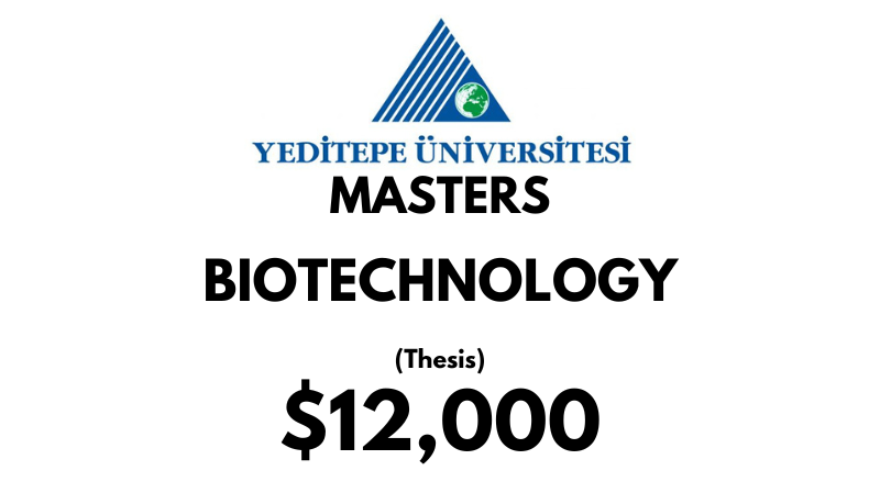 Master of Science - Biotechnology (Thesis) at Yeditepe University: Tuition: $12000 USD Full Program (Scholarship Available)