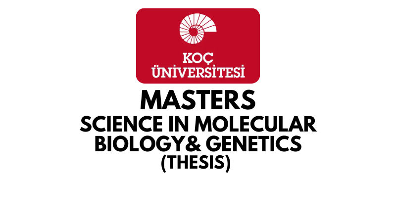 Master of Science in Molecular Biology and Genetics Thesis at Koc University (Scholarship Available)