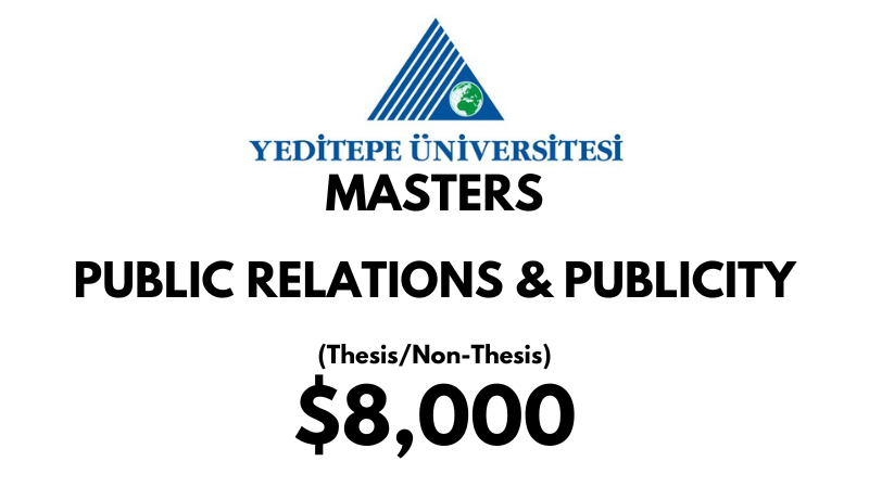 Master of Arts – Public Relations and Publicity (Thesis/Non-Thesis) at Yeditepe University: Tuition: $8000 USD Full Program (Scholarship Available)