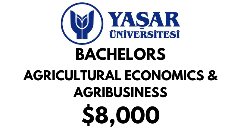 Bachelors of Arts (BA) in Agricultural Economics & Agribusiness at Yasar University: $8.000/year (Scholarship Available)