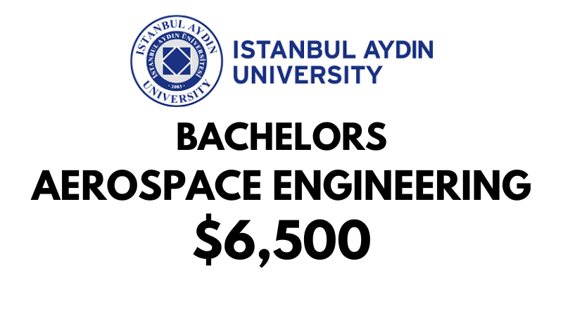 Bachelors of Science (BSc) Aerospace Engineering at Istanbul Aydin University: $6,500/year (Scholarship Available)