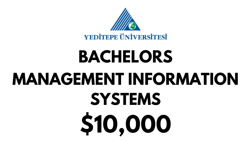 Bachelors in Management Information Systems at Yeditepe University: Tuition Fee: $10.000/year (After Scholarship)