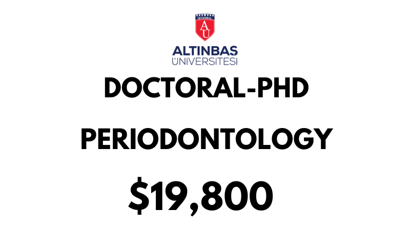 Doctoral - PhD in Periodontology at Altinbas University: Tuition: $19.800 USD/Year