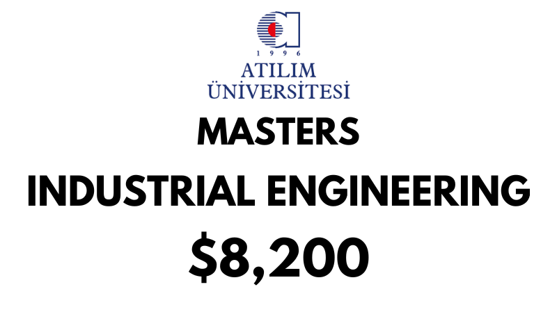 Master of Science - Industrial Engineering at Atilim University: Tuition Fee: $8.200 Full Program (Scholarship Available)