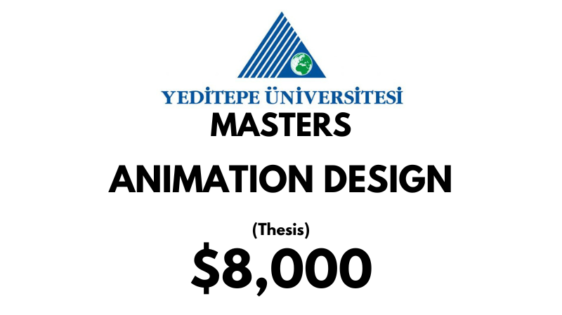 Master of Arts – Animation Design (Thesis) at Yeditepe University: Tuition: $8000 USD Full Program (Scholarship Available)