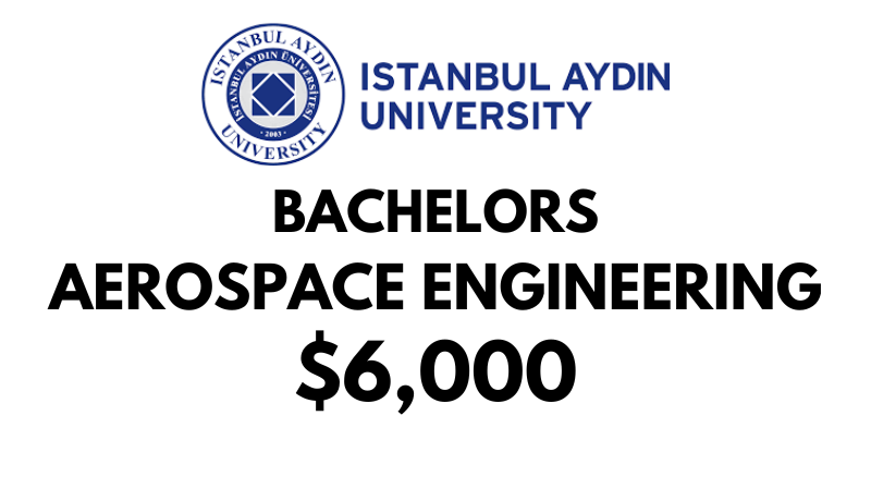 Bachelors of Science (BSc) Aerospace Engineering at Istanbul Aydin University: $6,000/year (After Scholarship)