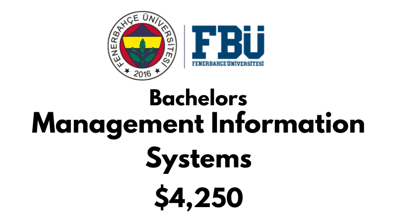 Bachelor of Management Information Systems at Fenerbahce University (FBU): Tuition Fee: $4,250/year (After Scholarship)