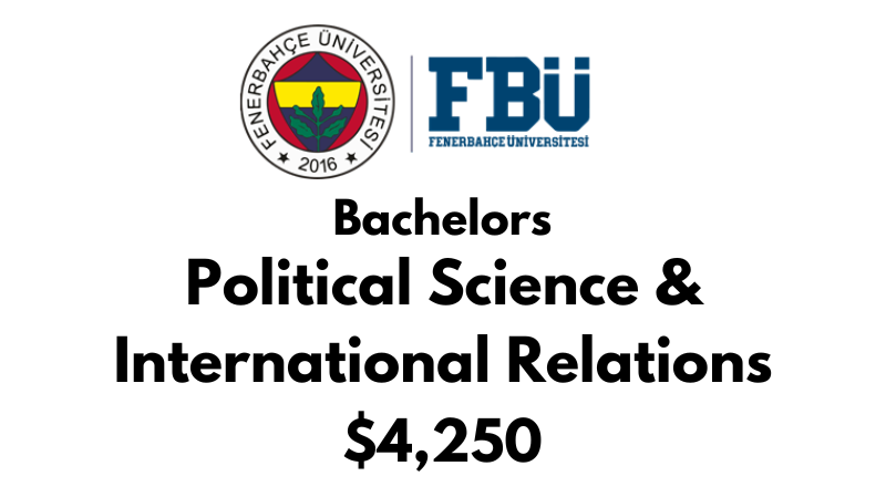 Bachelor of Political Science & International Relations at Fenerbahce University (FBU): Tuition Fee: $4,250/year (After Scholarship)