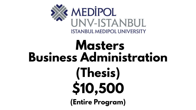 Masters of Business Administration - MBA (Thesis) at Istanbul Medipol University: Tuition Fee: $10,500 Entire Program (Scholarship Available)