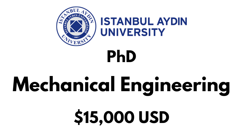 Doctoral - PhD in Mechanical Engineering at Istanbul Aydin University: Tuition: $15,000 USD Entire Program (After Scholarship)