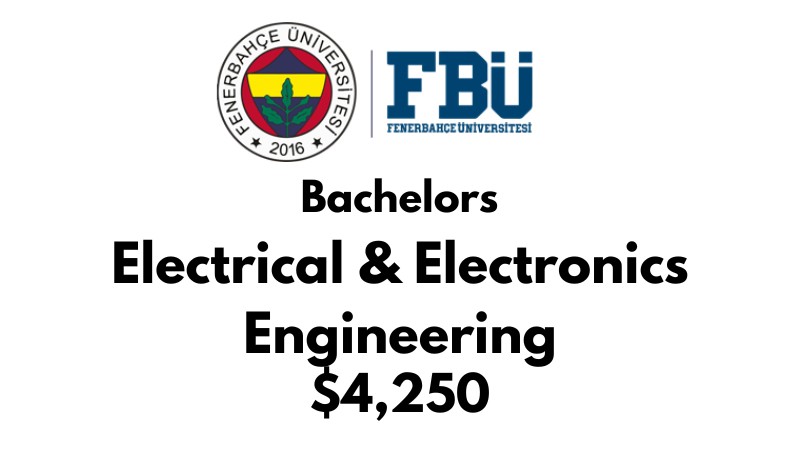Bachelor of Electrical - Electronics Engineering at Fenerbahce University (FBU): Tuition Fee: $4,250/year (After Scholarship)