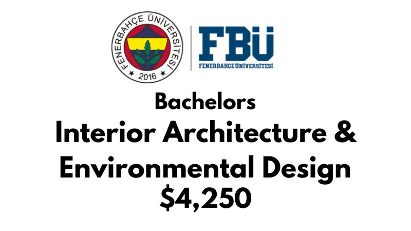 Bachelor of Interior Architecture & Environmental Design at Fenerbahce University (FBU): Tuition Fee: $4,250/year (After Scholarship)
