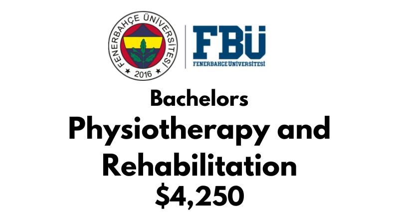Bachelor of Physiotherapy & Rehabilitation at Fenerbahce University (FBU): Tuition Fee: $4,250/year (After Scholarship)