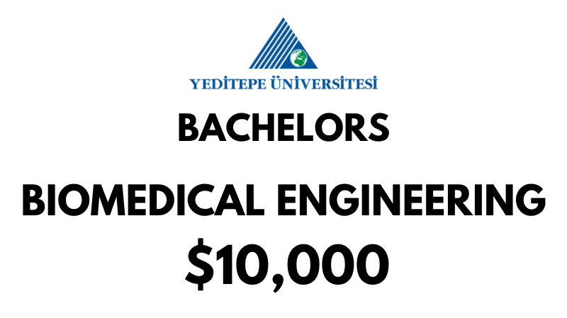 Bachelors of Science (BSc) in Biomedical Engineering at Yeditepe University: Tuition Fee: $ 10.000/year (After Scholarship)