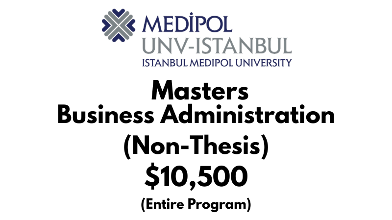 Masters of Business Administration - MBA (Non-Thesis) at Istanbul Medipol University: Tuition Fee: $10,500 Entire Program (Scholarship Available)