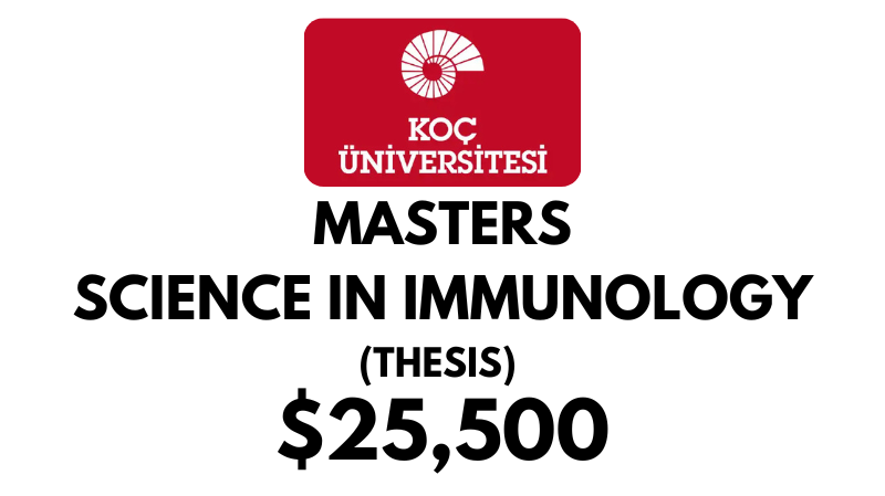 Master of Science in Immunology Thesis at Koc University: Tuition Fee: $25,500/year (Scholarship Available)