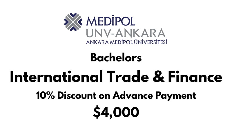 Bachelors in International Trade & Finance at Ankara Medipol University: Tuition Fee: $4,000/year (After Scholarship)