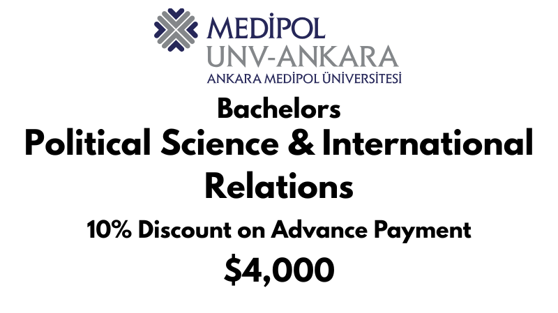 Bachelors of Arts (BA) in Political Sciences & International Relations at Ankara Medipol University: Tuition Fee: $4,000/year (After Scholarship)