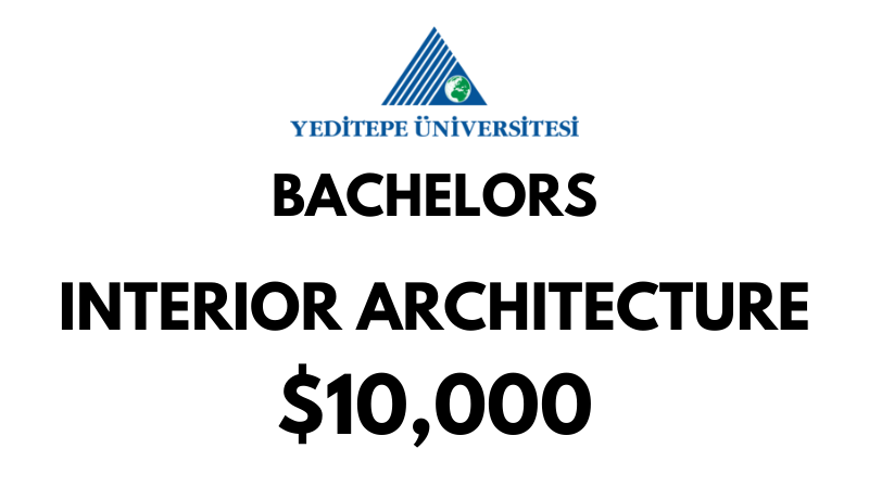 Bachelors in Interior Architecture at Yeditepe University: Tuition Fee: $10.000/year (After Scholarship)
