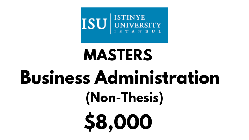 Master of Business Administration MBA (Non-Thesis) at Istinye University Tuition Fee: $8,000 Entire program (After Scholarship)