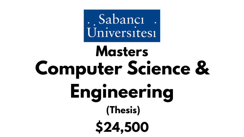 Master of Science - Computer Science & Engineering (Thesis) at Sabanci University: Tuition: $24500 USD/Year (Scholarship Available)