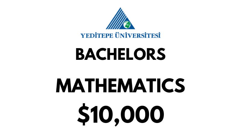 Bachelors of Arts (BA) in Mathematics at Yeditepe University: Tuition Fee: $10.000/year (After Scholarship)