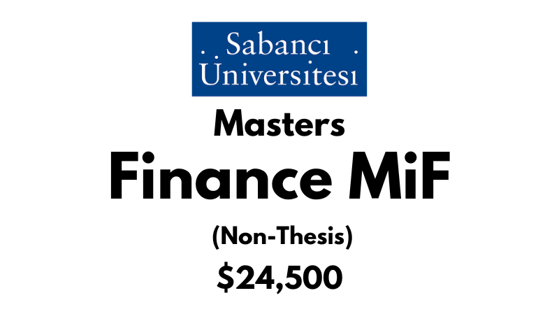 Master in Finance MiF (Non-Thesis) at Sabanci University: Tuition: $24500 Entire Program