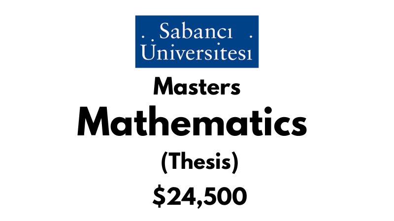 Master of Science - Mathematics (Thesis) at Sabanci University: Tuition: $24,500 USD/Year (Scholarship Available)