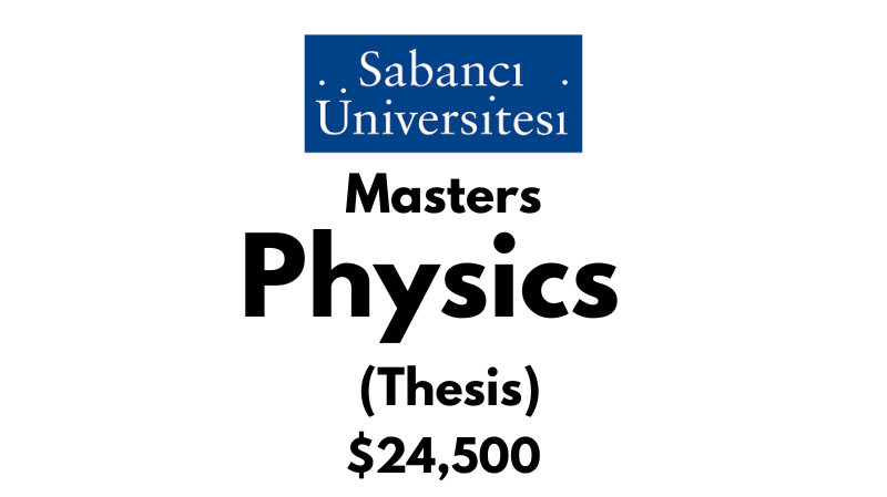Master of Science - Physics (Thesis) at Sabanci University: Tuition: $24,500 USD/Year (Scholarship Available)