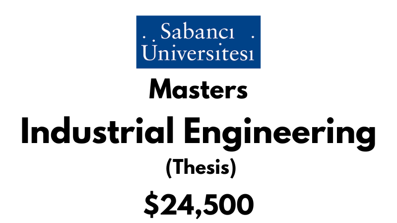 Master of Science - Industrial Engineering (Thesis) at Sabanci University: Tuition: $24500 USD/Year (Scholarship Available)