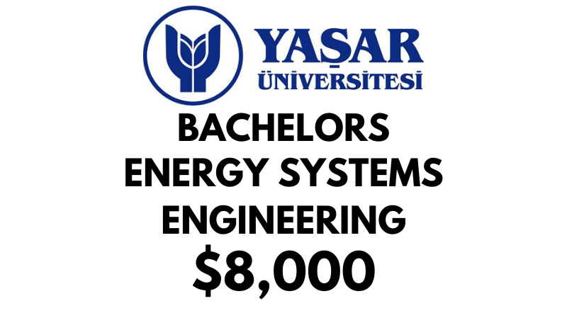 Bachelors of Science (BSc) in Energy Systems Engineering at Yasar University: $8.000/year (Scholarship Available)