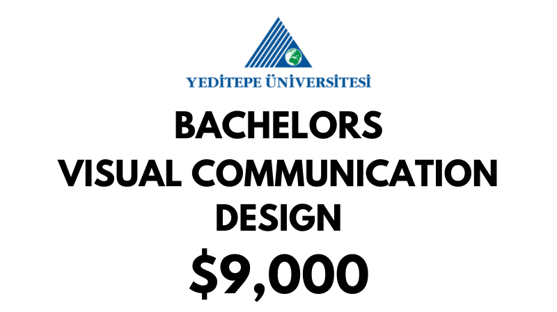 Bachelors of Arts (BA) in Visual Communication Design at Yeditepe University: Tuition Fee: $9.000/year (After Scholarship)