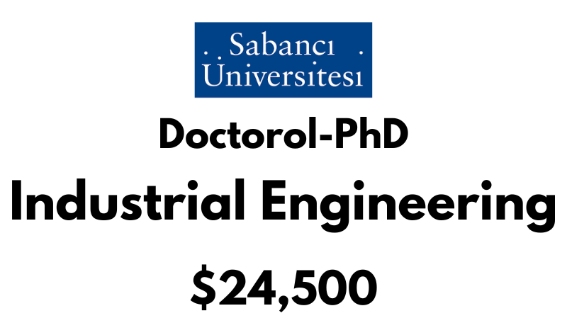 Doctoral -PhD in Industrial Engineering at Sabanci University: Tuition: $24500 USD/Year (Scholarship Available)