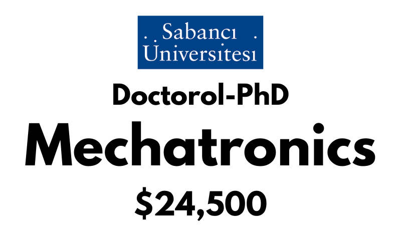 Doctoral -PhD in Mechatronics at Sabanci University: Tuition: $24500 USD/Year (Scholarship Available)