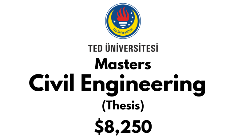 Masters of Science in Civil Engineering (Thesis) at TED University: Tuition: $8,250 USD Entire Program (Scholarship Available)