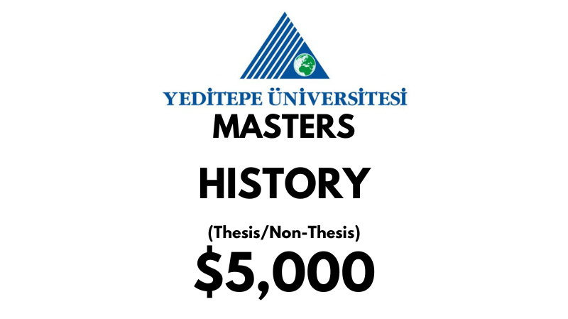 Master of Arts – History (Thesis/Non-Thesis) at Yeditepe University: Tuition: $5000 USD Full Program (Scholarship Available)