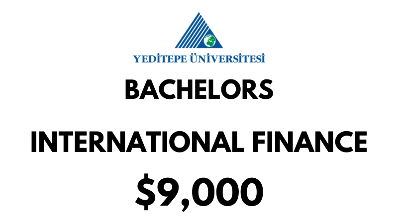 Bachelors of Arts (BA) in International Finance at Yeditepe University: Tuition Fee: $9.000/year (After Scholarship)