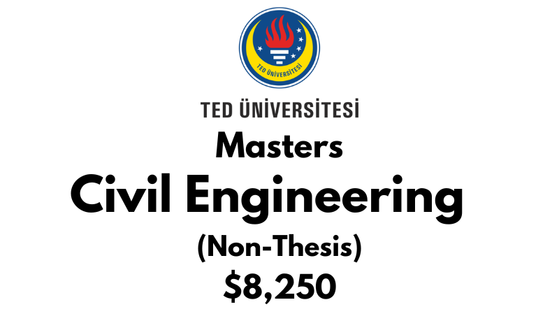 Masters of Science in Civil Engineering (Non-Thesis) at TED University: Tuition: $8,250 USD Entire Program (After Scholarship)
