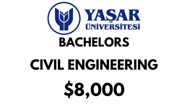 Bachelors of Science (BSc) in Civil Engineering at Yasar University: $8.000/year (Scholarship Available)