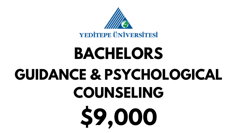 Bachelors of Arts (BA) in Guidance & Psychological Counseling at Yeditepe University: Tuition Fee:$9.000/year (After Scholarship)