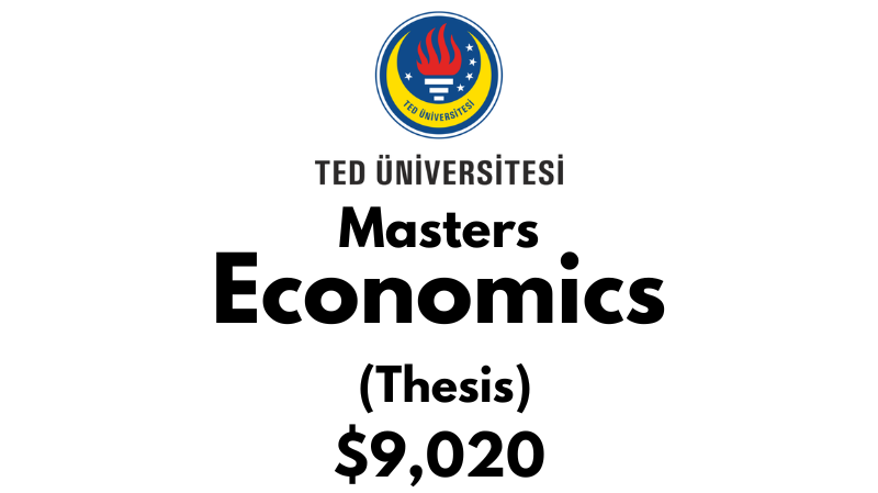 Master of Science in Economics (Thesis) at TED University: Tuition: $9,020 USD Entire Program (Scholarship Available)