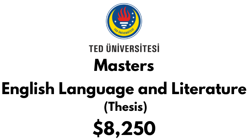 Master of Arts in English Language and Literature (Thesis) at TED University: Tuition: $8,250 USD Entire Program (Scholarship Available)