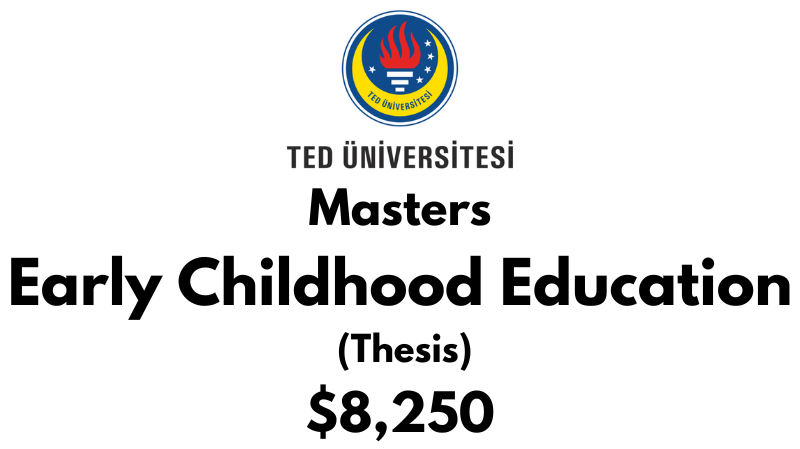 Master of Science in Early Childhood Education (Thesis) at TED University: Tuition: $8,250 USD Entire Program (Scholarship Available)