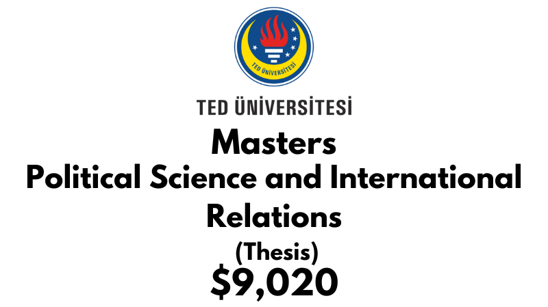 Master of Arts in Political Science and International Relations (Thesis) at TED University: Tuition: $9,020 USD Entire Program (Scholarship Available)