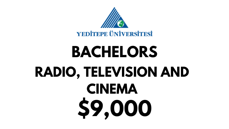 Bachelors of Arts (BA) in Radio, Television and Cinema at Yeditepe University: Tuition Fee: $9.000/year (After Scholarship)