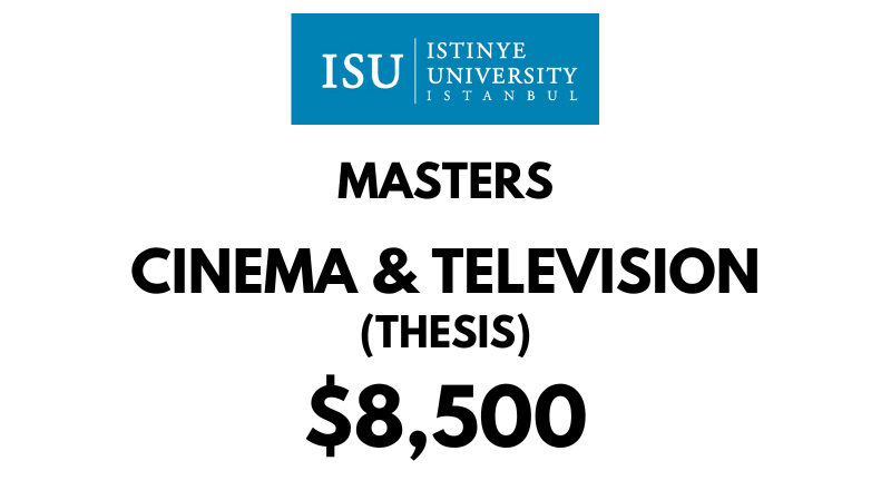 Masters in Cinema & Television (Thesis) at Istinye University: Tuition Fee: $8,500 Entire Program (After Scholarship)