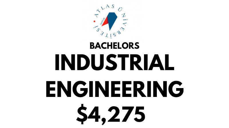 Bachelor of Industrial Engineering at Atlas University: Tuition Fee: $4.275/year (After Scholarship)