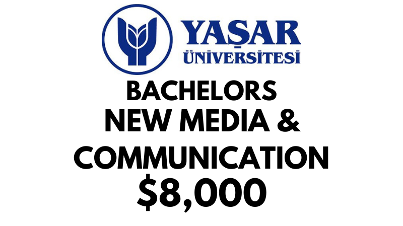 Bachelors of Arts (BA) in New Media & Communication at Yasar University: $8.000/year (Scholarship Available)